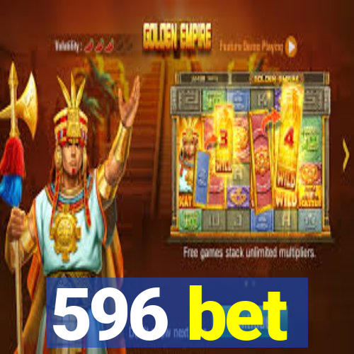 596 bet